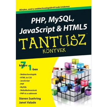 PHP, MYSQL, JAVASCRIPT & HTML5 - TANTUSZ KÖNYVEK (2014)