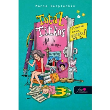TOTÁL TITKOS NAPLÓM 3. - VIGYÁZZ, KÉSZ, ELMEBAJ! (2014)