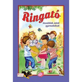 RINGATÓ - MONDÓKÁK, DALOK GYERMEKEKNEK (2014)