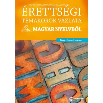 ÉRETTSÉGI TÉMAKÖRÖK VÁZLATA MAGYAR NYELVBŐL (2014)