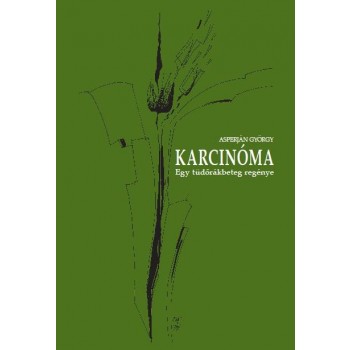 KARCINÓMA - EGY TÜDŐRÁKBETEG REGÉNYE (2014)