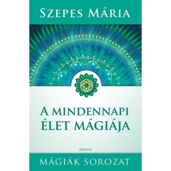 A MINDENNAPI ÉLET MÁGIÁJA - MÁGIÁK SOROZAT (ZÖLD) (2014)