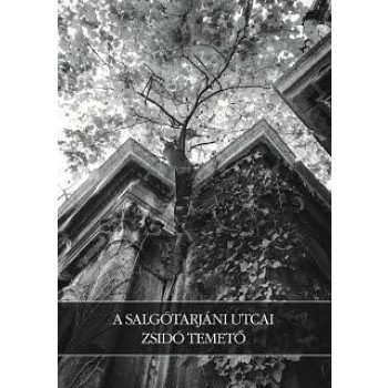 A SALGÓTARJÁNI UTCAI ZSIDÓ TEMETŐ (2014)