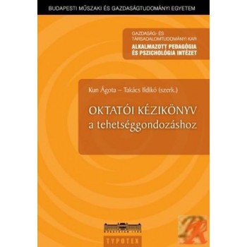 OKTATÓI KÉZIKÖNYV A TEHETSÉGGONDOZÁSHOZ (2014)