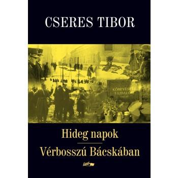 HIDEG NAPOK - VÉRBOSSZÚ BÁCSKÁBAN (2014)