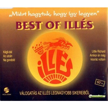 MIÉRT HAGYTUK, HOGY ÍGY LEGYEN - BEST OF ILLÉS - CD - (1996)