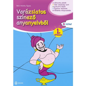 VARÁZSLATOS SZÍNEZŐ ANYANYELVBŐL 1. ÉVFOLYAM - B KÖTET (2015)