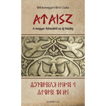 ATAISZ - A MAGYAR ŐSHAZÁTÓL AZ ÚJ HAZÁIG (2014)