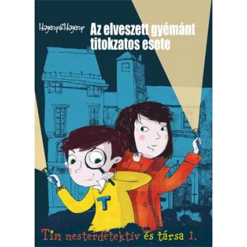 AZ ELVESZETT GYÉMÁNT TITOKZATOS ESETE - TIM MESTERDETEKTÍV ÉS TÁRSA 1. (2014)