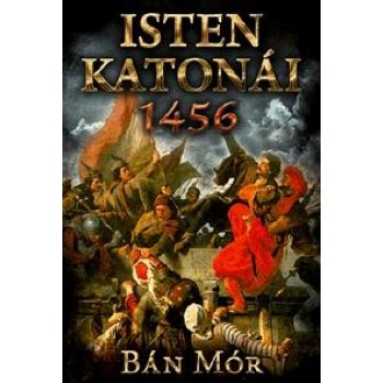 ISTEN KATONÁI - 1456 (2014)