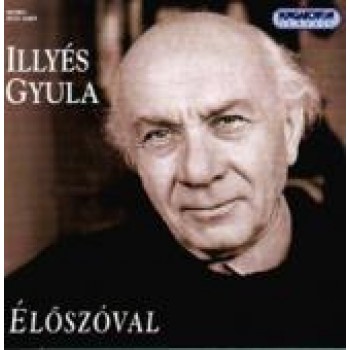 ÉLŐSZÓVAL - ILLYÉS GYULA - CD - (2000)