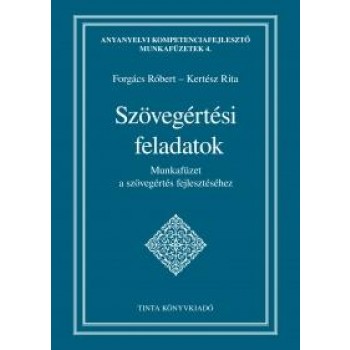 SZÖVEGÉRTÉSI FELADATOK - MUNKAFÜZET A SZÖVEGÉRTÉS FEJLESZTÉSÉHEZ (2014)