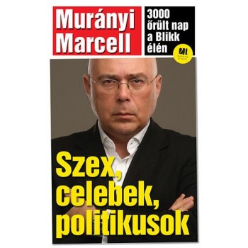 SZEX, CELEBEK, POLITIKUSOK (2014)