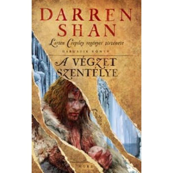A VÉGZET SZENTÉLYE - LARTEN CREPSLEY REGÉNYES TÖRTÉNETE3. KÖNYV (2014)