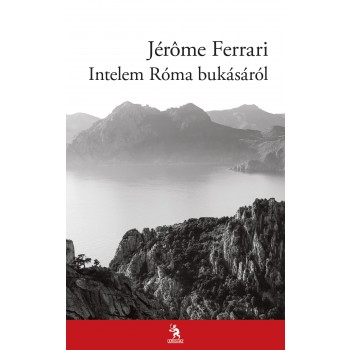 INTELEM RÓMA BUKÁSÁRÓL (2014)