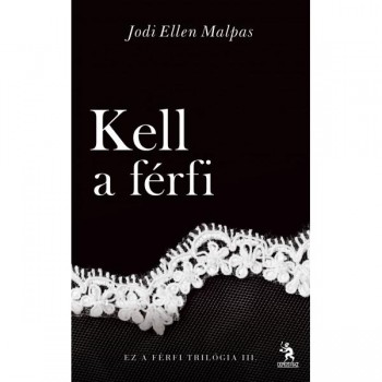 KELL A FÉRFI - EZ A FÉRFI TRILÓGIA III. (2014)