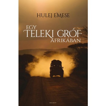 EGY TELEKI GRÓF AFRIKÁBAN (2014)