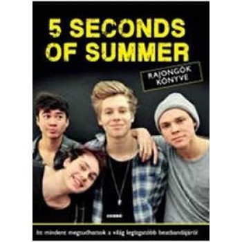 5 SECONDS OF SUMMER - RAJONGÓK KÖNYVE (2014)