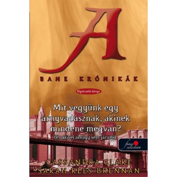 MIT VEGYÜNK EGY ÁRNYVADÁSZNAK, AKINEK MIDNENE MEGVAN? - KÖTÖTT - BANE KRÓNIKÁK 8 (2014)