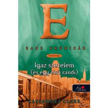 IGAZ SZERELEM (ÉS AZ ELSŐ RANDI) - FŰZÖTT - BANE KRÓNIKÁK 10. (2015)