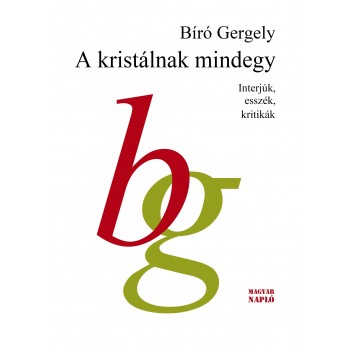 A KRISTÁLNAK MINDEGY - INTERJÚK, ESSZÉK, KRITIKÁK (2014)