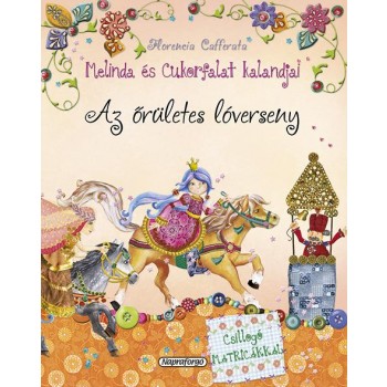AZ ŐRÜLETES LÓVERSENY - MELINDA ÉS CUKORFALAT KALANDJAI (2014)