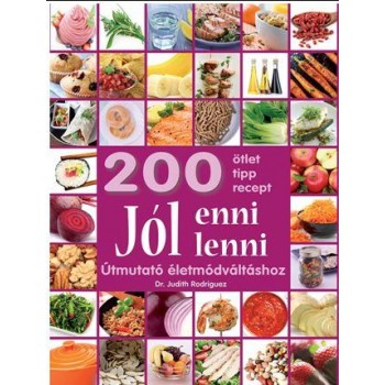 JÓL ENNI JÓL LENNI - 200 ÖTLET, TIPP, RECEPT, ÚTMUTATÓ ÉLETMÓDVÁLTÁSHOZ (2015)