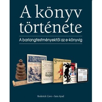 A KÖNYV TÖRTÉNETE - A BARLANGFESTMÉNYEKTŐL AZ E-KÖNYVIG (2015)