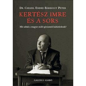 KERTÉSZ IMRE ÉS A SORS - MIT ADTAK A MAGYAR ZSIDÓ-GÉNIUSZOK KULTÚRÁNKNAK? (2014)