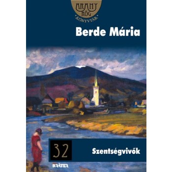 SZENTSÉGVIVŐK - ARANYRÖG KÖNYVTÁR 32. (2014)