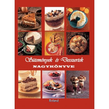 SÜTEMÉNYEK ÉS DESSZERTEK NAGYKÖNYVE (2014)