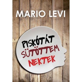 PISKÓTÁT SÜTÖTTEM NEKTEK (2014)