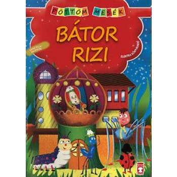 BÁTOR RIZI - PÖTTÖM MESÉK (2014)