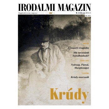 IRODALMI MAGAZIN - II. ÉVF. 2014/3. (KRÚDY) (2014)