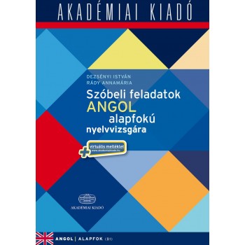 SZÓBELI FELADATOK ANGOL ALAPFOKÚ NYELVVIZSGÁRA - VIRTUÁLIS MELLÉKLETTEL (2014)