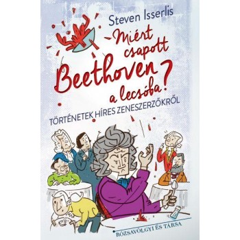 MIÉRT CSAPOTT BEETHOVEN A LECSÓBA? (2014)