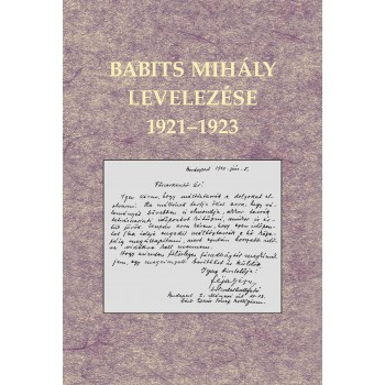 BABITS MIHÁLY LEVELEZÉSE 1921-1923 (2014)