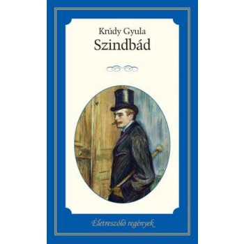 SZINDBÁD - ÉLETRE SZÓLÓ REGÉNYEK (2015)