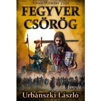FEGYVER CSÖRÖG - ANNO DOMINI 1242 (2014)