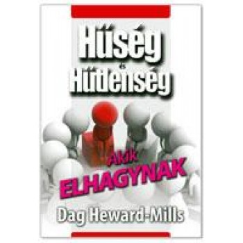 AKIK ELHAGYNAK - HŰSÉG ÉS HŰTLENSÉG (2014)