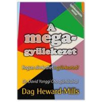 A MEGAGYÜLEKEZET - HOGYAN NÖVEKEDHET A GYÜLEKEZETED? (2014)