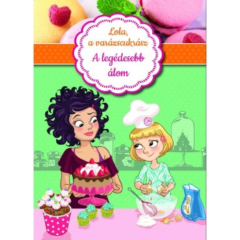 LOLA, A VARÁZSCUKRÁSZ 1. - A LEGÉDESEBB ÁLOM (2015)