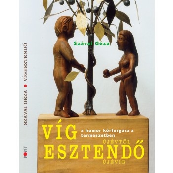VÍGESZTENDŐ - A HUMOR KÖRFORGÁSA A TERMÉSZETBEN (2014)