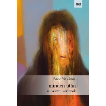 MINDEN UTÁN - MŰVÉSZETI KÓRTANOK (2014)