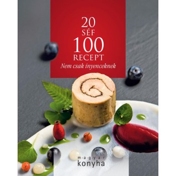 20 SÉF 100 RECEPT - NEM CSAK ÍNYENCEKNEK (2014)