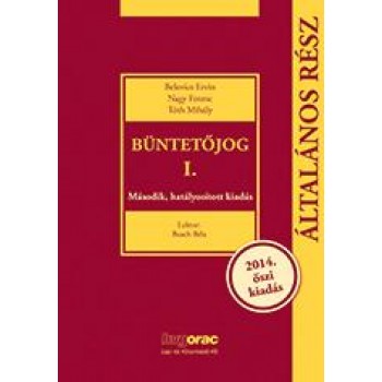 BÜNTETŐJOG I. - 2. HATÁLYOSÍTOTT KIAD. ÁLTALÁNOS RÉSZ (2014 ŐSZ) (2014)