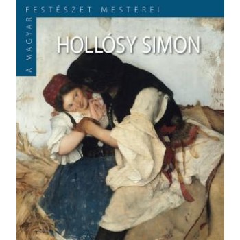 HOLLÓSY SIMON - A MAGYAR FESTÉSZET MESTEREI (II.SOR./3.) (2015)