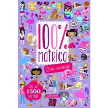 100% MATRICA - CSAK CSAJOKNAK! TÖBB MINT 1500 MATRICA (2014)