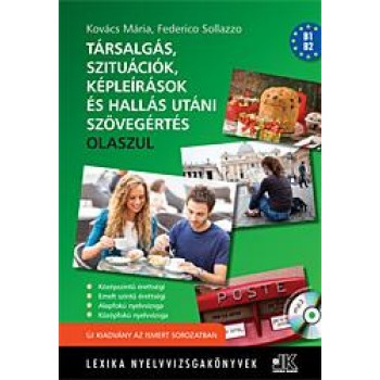 TÁRSALGÁS, SZITUÁCIÓK, KÉPLEÍRÁSOK ÉS HALLÁS UTÁNI SZÖVEGÉRTÉS - OLASZ ALAP- ÉS (2014)