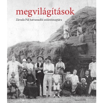 MEGVILÁGÍTÁSOK - ZÁVADA PÁL HATVANADIK SZÜLETÉSNAPJÁRA (2014)